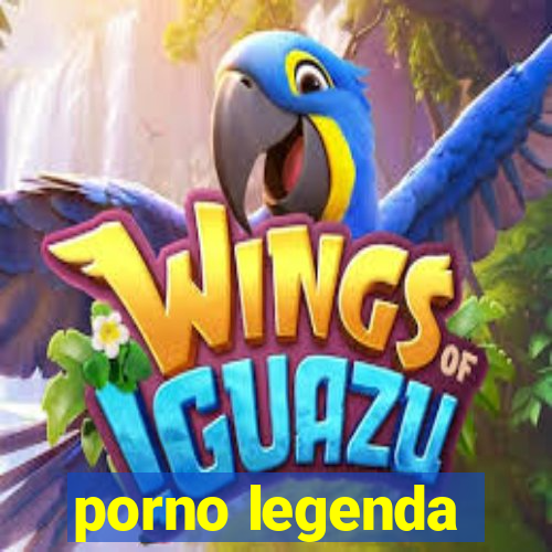 porno legenda